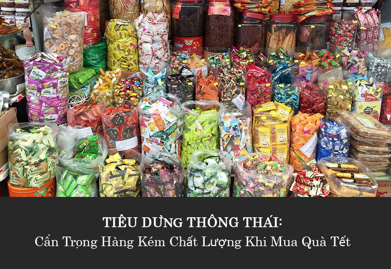 Cẩn trọng hàng kém chất lượng khi mua quà Tết 2022