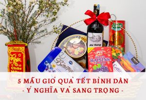 5-mau-gio-qua-tet-binh-dan-moi-nhat-2021-y-nghia-va-sang-trong