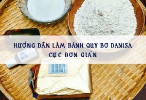 cach-lam-banh-quy-bo-danisa-don-tet-tai-nha-cuc-don-gian