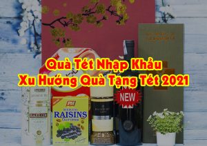 qua-tet-nhap-khau-xu-huong-qua-tang-tet-2021